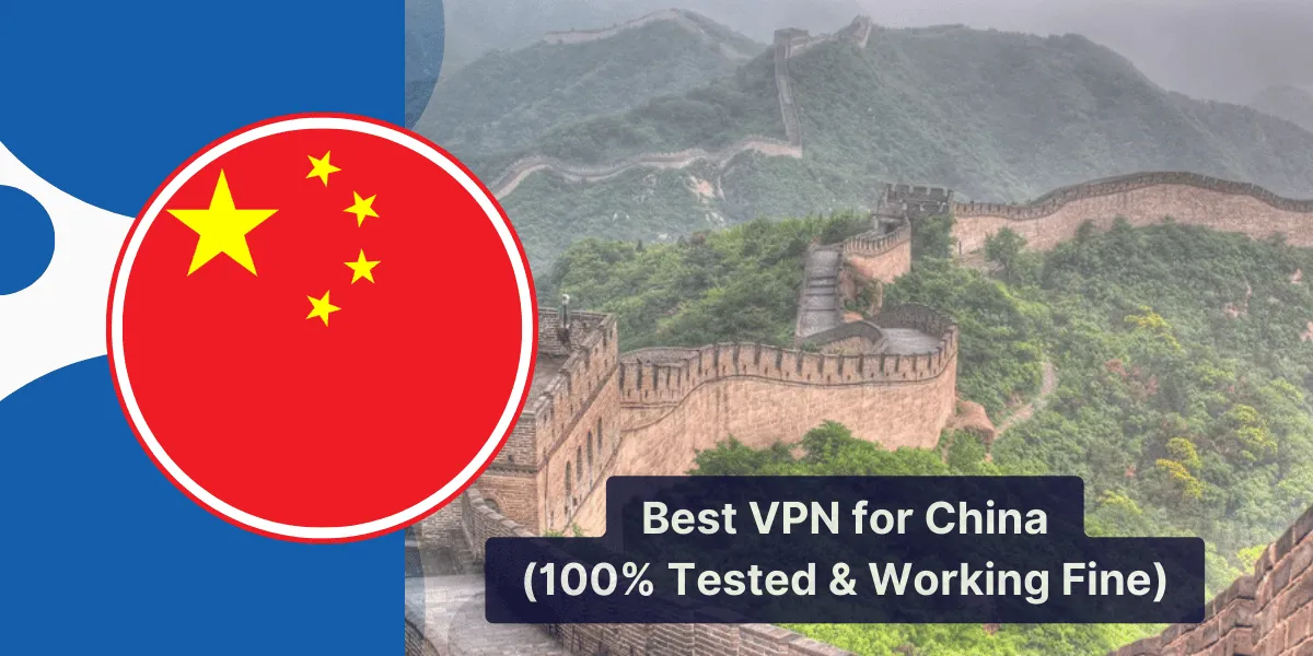 Best VPN for China Servers