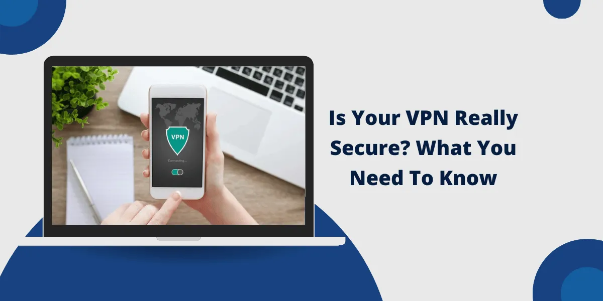 Is Your VPN Really Secure