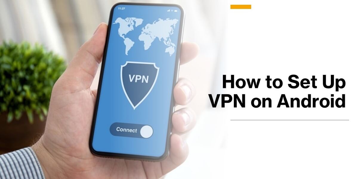 How to Set Up VPN on Android