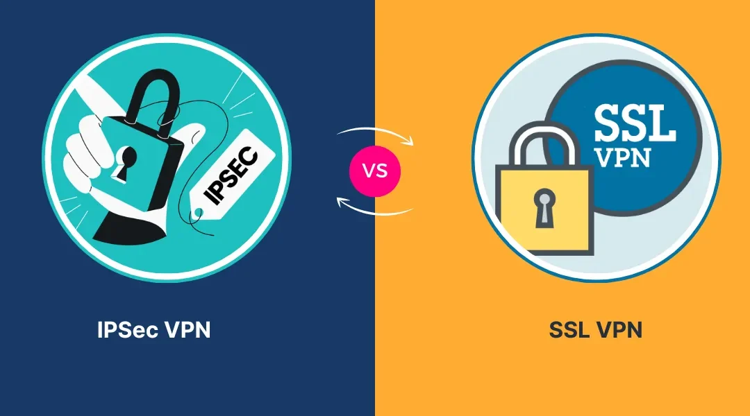 IPsec VPN vs SSL VPN: What’s the Difference Between Them?